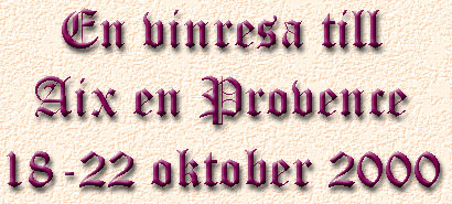 En vinresa till Provence 18-22 oktober 2000